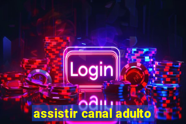 assistir canal adulto